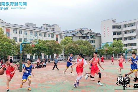 【洪江站】洪江市第十一届中小学校园篮球精英赛主题活动（小记者 向子涵 指导教师 赵芹 李静）