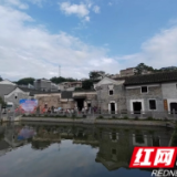 第六批湖南省历史文化名镇名村名单公布 这些镇村当选