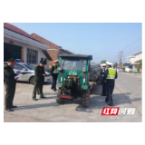 鼎城：拖拉机顽瘴痼疾专项整治行动初显成效