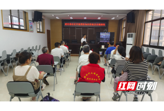 武陵区丹阳街道建民巷社区开展“人人讲安全•个个会应急”消防宣传演练培训