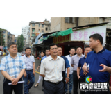 市领导督导文明城市创建：既要烟火气 又要干净卫生