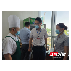 你们冲刺梦想   我们守护食安 常德市对考生就餐点实行全程驻点监督