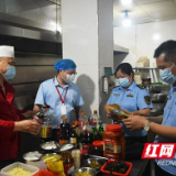 资阳区：“食刻守护”高考学子舌尖安全