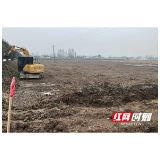 大通湖区北洲子镇：建设高标准农田 助力农业高质量发展