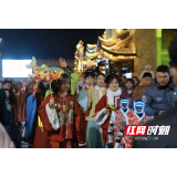 最高峰9万人次！春节期间益阳明清古巷“文化+科技”激活百年老街