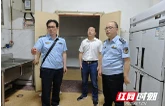 护航开学季！益阳全面开展高校食堂食品安全专项检查