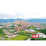 “五好”园区新“赛道” 浏阳经开区这样跑出加速度、高质量