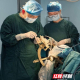 党建引领技术攻坚 湖南省地市级首例“脑机接口”脑起搏器（DBS）手术造福帕金森患者