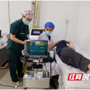 医疗服务提升年丨告别数年安眠药依赖 永州市中心医院这项微创技术助患者重获好眠