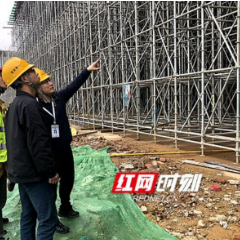 下发停工整改通知45份！长沙深入开展安全生产隐患专项排查整治