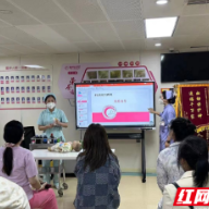 献礼母亲节  湖南省妇幼保健院开展母亲节健康教育及送感恩卡片活动