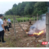 严打野外违规用火行为！北湖区华塘镇开展野外用火专项整治行动