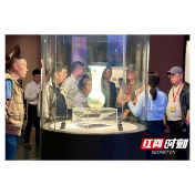 双语丨海外华文媒体走进株洲:在“瓷都”醴陵见证从“泥土”到“国礼”的逆袭