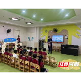 溆浦消防：深入幼儿园开展暑假前消防安全宣传活动