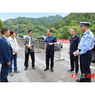 守牢安全底线 严把假期“平安关”——杨廉喜“五一”假期到乡镇督导检查道路交通安全、景区安全生产、防汛备汛及值班值守工作