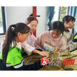 统溪河镇学校：“稻草龙”编织艺术 让学生沉浸式感受非遗技艺